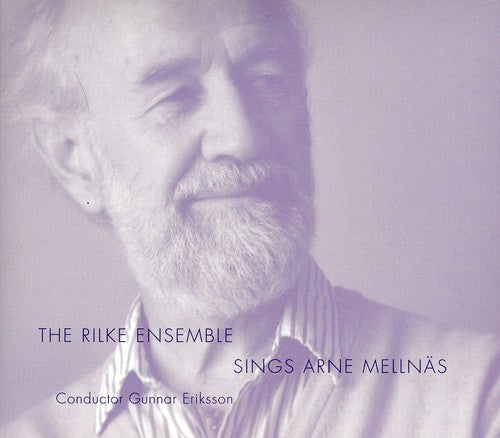 Mellnas / Rilkeensemblen / Edvardson / Berg - Rilke Ensemble Sings Arne Mellnas - Music CD