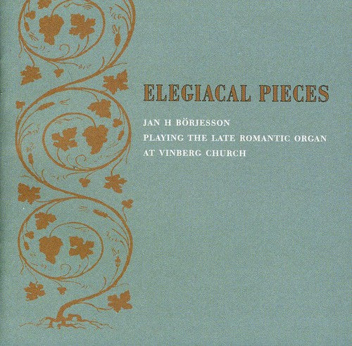 Mendelssohn / Olsson / Stainer / Borjesson - Elegiacal Pieces - Music CD