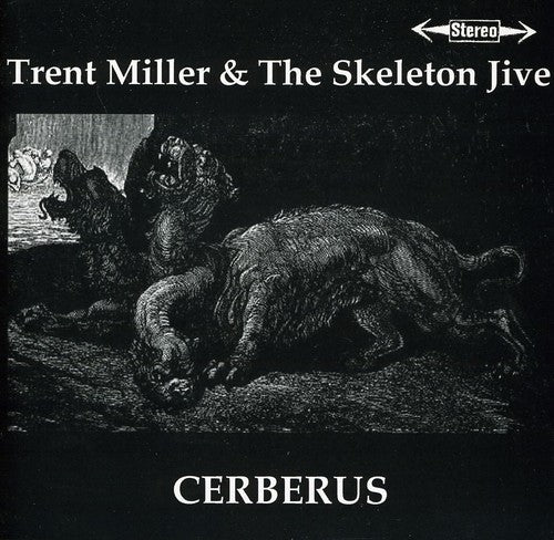 Miller,trent & The Skeleton Jive - Cerberus - Music CD