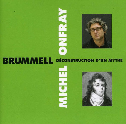 Onfray,michel - Brummell: Deconstruction D'un Mythe - Music CD