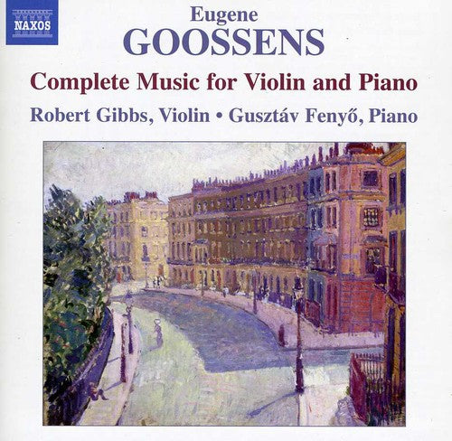 Goossens / Gibbs / Fenyo - Complete Music For Violin & Piano - Music CD