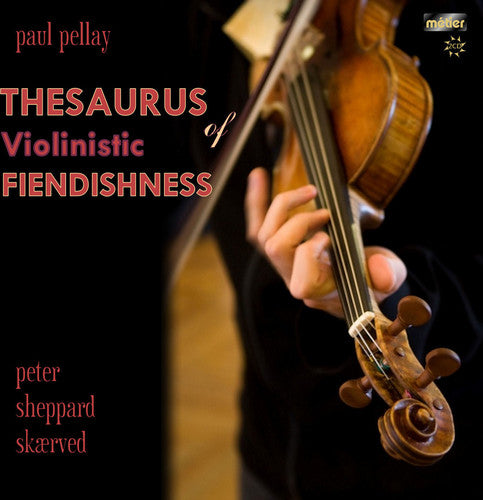 Pellay / Skaerved - Thesaurus Of Violinistic Fiendishness - Music CD