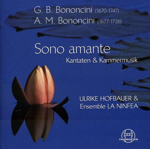 the album cover for Bononcini / Hofbauer / Ensemble La Ninfea - Sono Amante Kantaten & Kammermusik