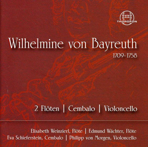 Weinzierl / Waechter / Schieferstein / Morgen - Wilhelmine Von Bayreuth: Chamber Music - Music CD