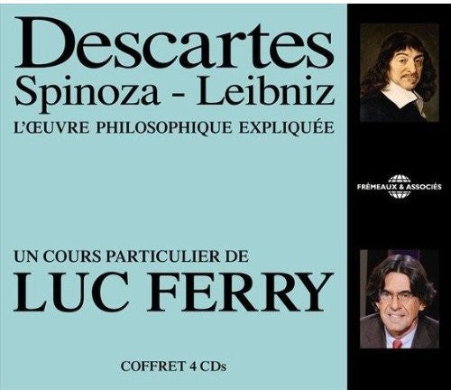 Descartes / Spinoza / Leibniz / Ferry - L'oeuvre Philosophique Expliquee - Music CD