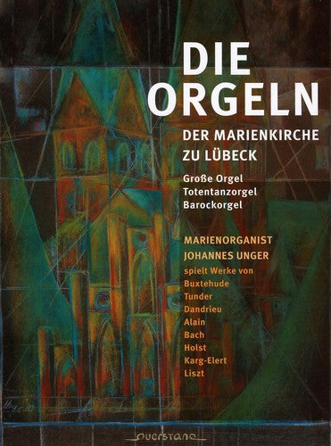 the album cover for Unger / Buxtehude / Tunder / Dandrieu - Organ Of St. Mary's Church & Lubeck [Digipak]
