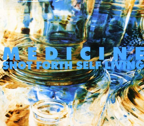 the album cover for Medicine - Shot Forth Self Living