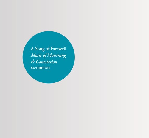 the album cover for Paul McCreesh/Gabrieli Consort & Players - Song of Farewell: Music of Mourning & Consolation