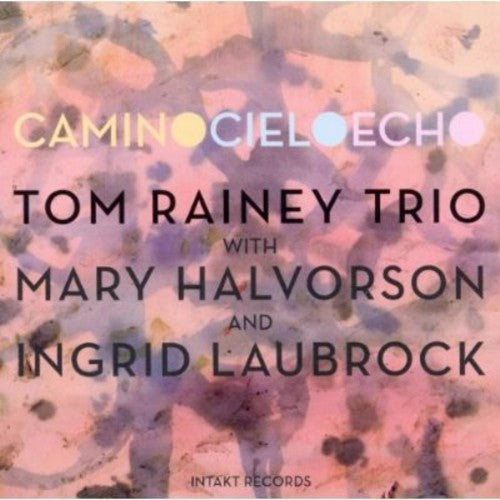 Rainey,tom - Camino Cielo Echo - Music CD