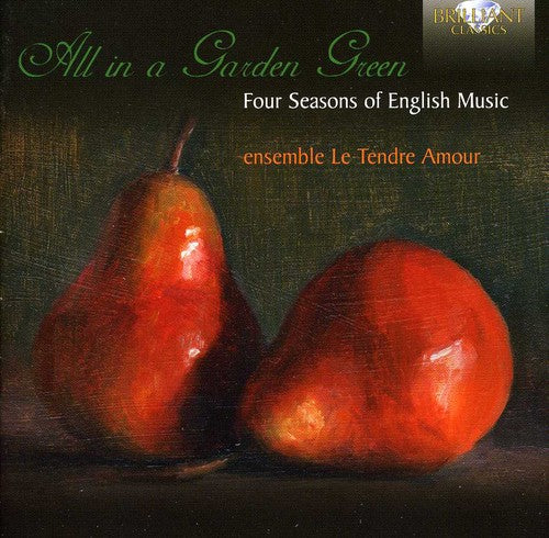 Playford / Byrd / Ensemble Le Tendre Amour - All In A Garden Green - Music CD