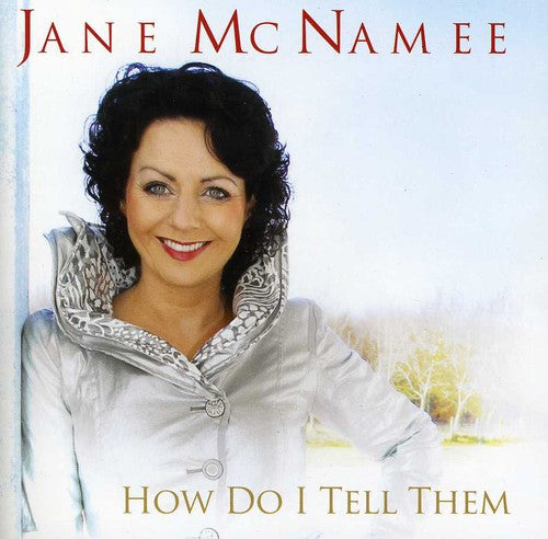 the album cover for Jane McNamee - How Do I Tell Them [Import]