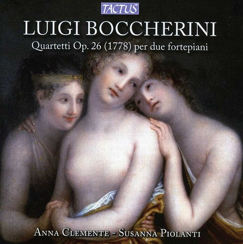 Boccherini / Clemente / Piolanti - Quartets Op. 26 For Two Fortepianos - Music CD