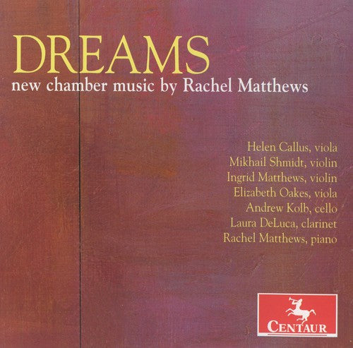 Callus / Shmidt / Matthews / Oakes - Dreams: New Chamber Music By Rachel Matthews - Music CD