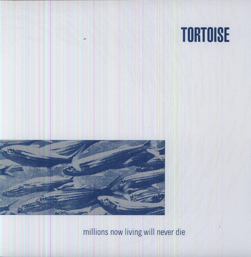 Tortoise - Millions Now Living Will Never Die - Vinyl Record