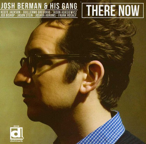 Berman,josh & His Gang - There Now - Music CD
