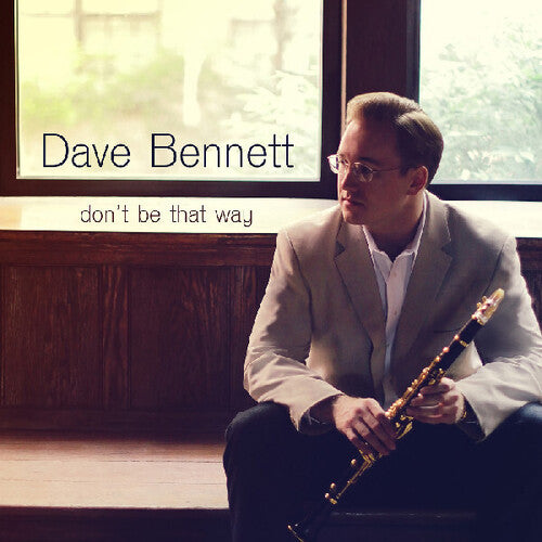 Bennett,dave - Don't Be That Way - Music CD