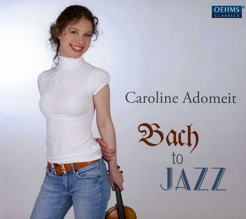 Bach / Brahms / Tchaikovsky / Ysaye / Adomeit - Bach To Jazz - Music CD