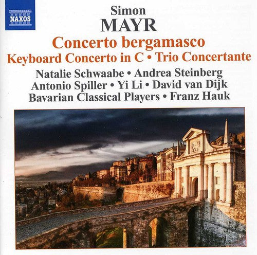 Mayr / Dijk / Bavarian Classical Players / Hauk - Cto Bergamasco & Keyboard Cto In C Major & Trio - Music CD