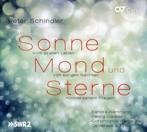 Schindler / Hartmann / Coropiccolo Karlsruhe - Sonne & Mond Und Sterne Cantata - Music CD
