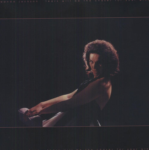 the album cover for Wanda Jackson - Tears Will Be The Chaser For Your Wine [Import]