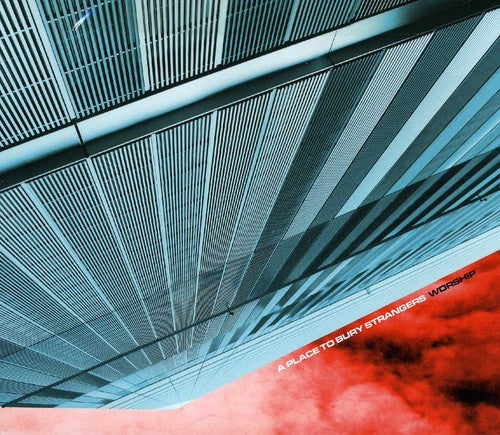 Place To Bury Strangers - Worship - Music CD