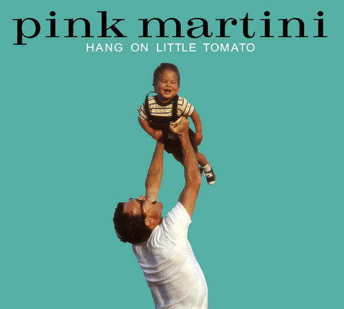 Pink Martini - Hang On Little Tomato [LP] Vinyl Record