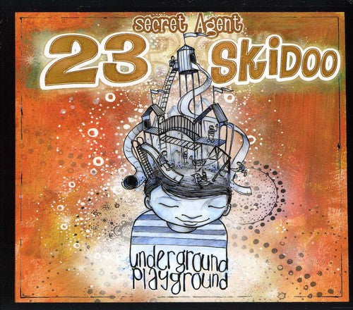 the album cover for Secret Agent 23 Skidoo - Underground Playground