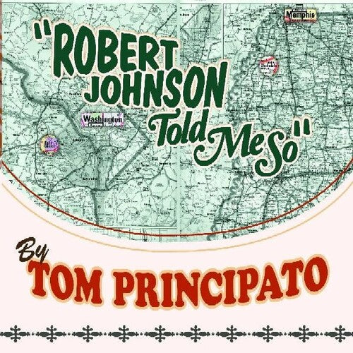 Principato,tom - Robert Johnson Told Me So - Music CD