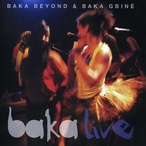 the album cover for Baka Beyond & Baka Gbine - Baka Live