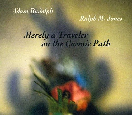 Rudolph,adam / Jones, Ralph M. - Merely A Traveler On The Cosmic Path - Music CD