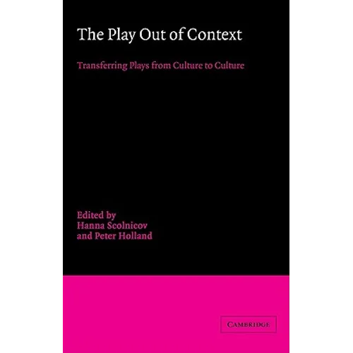 The Play Out of Context: Transferring Plays from Culture to Culture