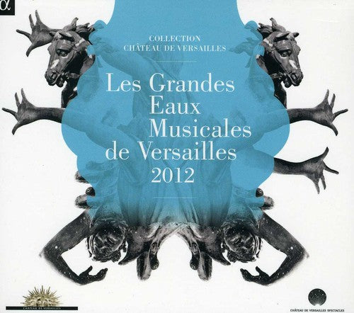 the album cover for Grandes Eaux Musicales De Versailles / Various - Grandes Eaux Musicales de Versailles / Various