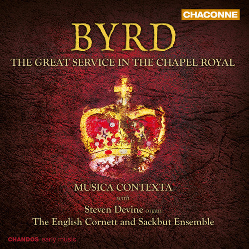 Byrd / Devine / Musica Contexta - Great Service In Chapel Royal - Music CD