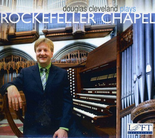 the album cover for Douglas Cleveland - Douglas Cleveland Plays Rockefeller Chapel