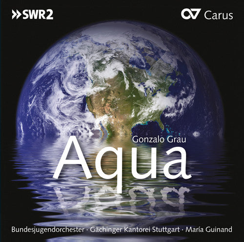 Grau / Guinand / Torrealba / Colon / Garcia - Aqua: Oratorio About The Ways Of Water - Music CD