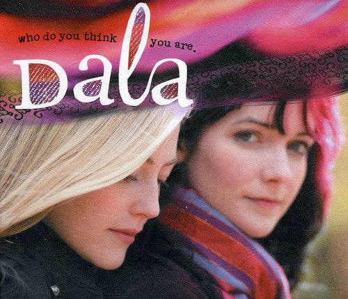 Dala - Who Do You Think You Are - Music CD