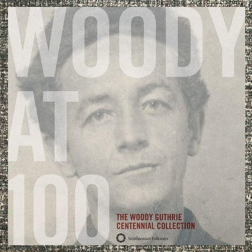 the album cover for Woody Guthrie - Woody At 100: The Woody Guthrie Centennial Collection
