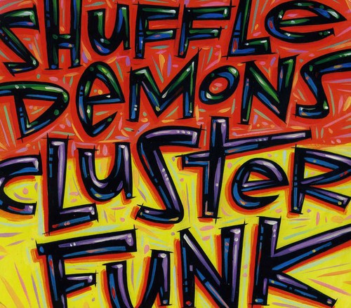 Shuffle Demons - Clusterfunk - Music CD