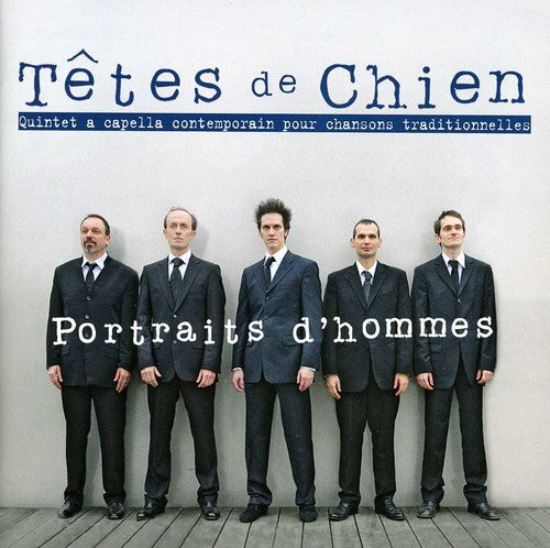 Tetes De Chien - Portraits D'hommes - Music CD