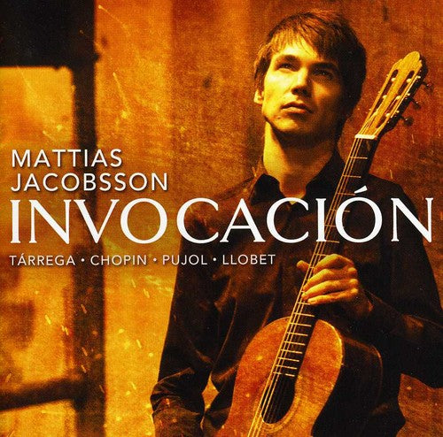 the album cover for Mattias Jacobsson - Invocacion: Works By Chopin Terraga Pujol & Llobet