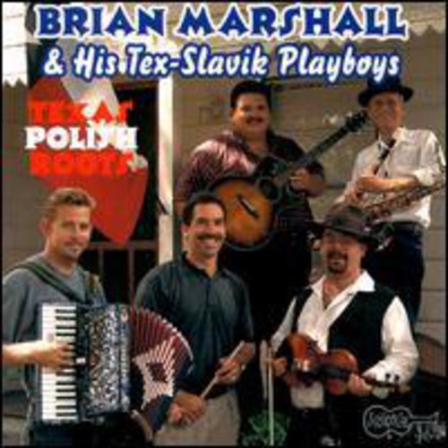 Marshall,brian & Tex-slavik Playboys - Texas Polish Roots - Music CD