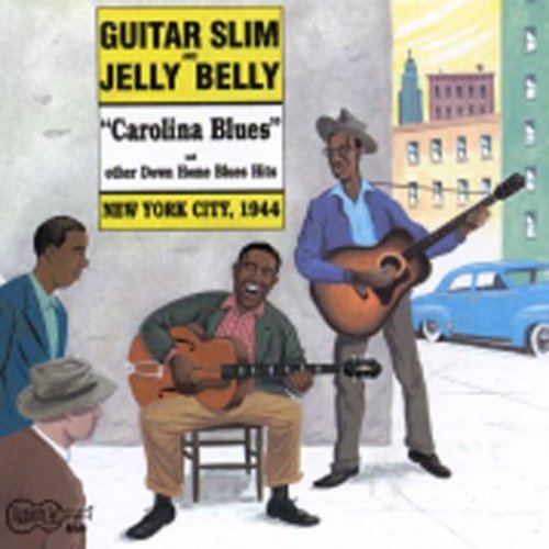 Guitar Slim / Jelly Belly - Carolina Blues Nyc 1944 - Music CD