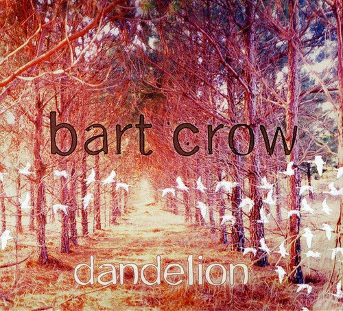 Crow,bart - Dandelion - Music CD