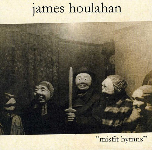 the album cover for James Houlahan - Misfit Hymns [Import]