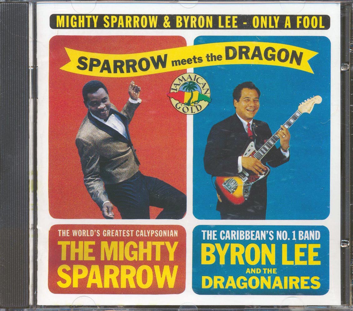 Mighty Sparrow, Byron Lee & The Dragonaires - Only A Fool: Mighty Sparrow Meets Byron Lee (remastered) Music CD