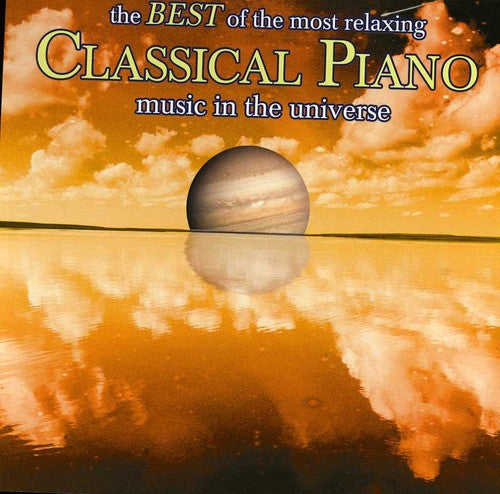 the album cover for Best Of The Most Relaxing Piano Music In The / Var - The Best Of The Most Relaxing Piano Music In The Universe