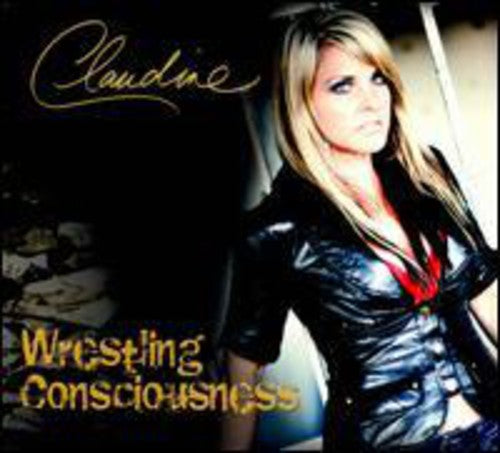 Claudine - Wrestling Consciousness - Music CD
