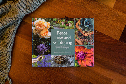Peace Love and Gardening Book