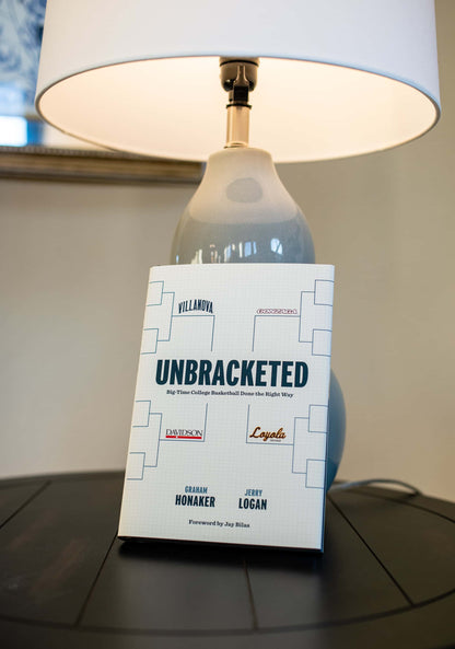 Unbracketed: Big-Time College Basketball Done the Right Way Book