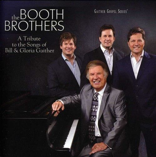 Booth Brothers - Tribute To The Songs Of Bill & Gloria Gaither - Music CD